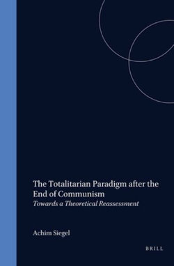 The Totalitarian Paradigm after the End of Communism