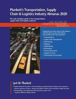 Plunkett's Transportation, Supply Chain and Logistics Industry Almanac 2020