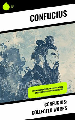 Confucius: Collected Works