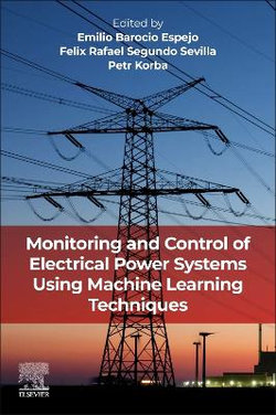 Monitoring and Control of Electrical Power Systems Using Machine Learning Techniques