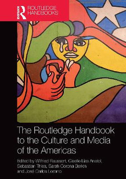 The Routledge Handbook to the Culture and Media of the Americas