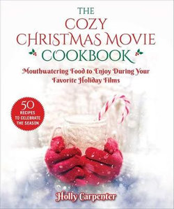 The Cozy Christmas Movie Cookbook