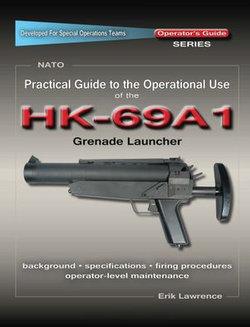 Practical Guide to the Operational Use of the HK69A1 Grenade Launcher