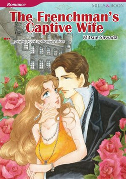 THE FRENCHMAN'S CAPTIVE WIFE (Mills & Boon Comics)