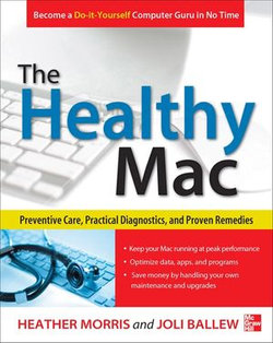 The Healthy Mac: Preventive Care, Practical Diagnostics, and Proven Remedies