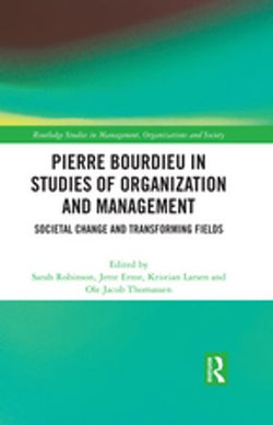 Pierre Bourdieu in Studies of Organization and Management