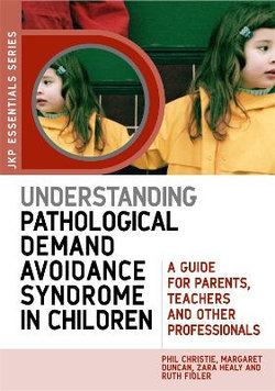 Understanding Pathological Demand Avoidance Syndrome in Children