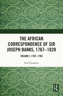 The African Correspondence of Sir Joseph Banks, 1767–1820