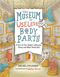 The Museum of Useless Body Parts