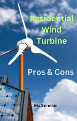 Residential Wind Turbine - Pros & Cons