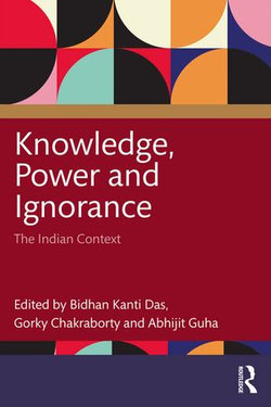 Knowledge, Power and Ignorance