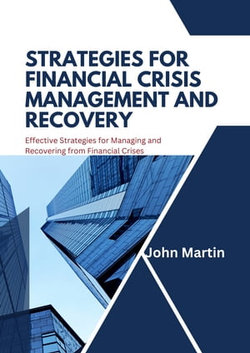 Strategies for Financial Crisis Management and Recovery.