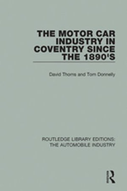 The Motor Car Industry in Coventry Since the 1890's