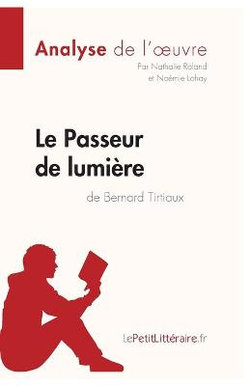 Le Passeur de lumiere de Bernard Tirtiaux (Analyse de l'oeuvre)