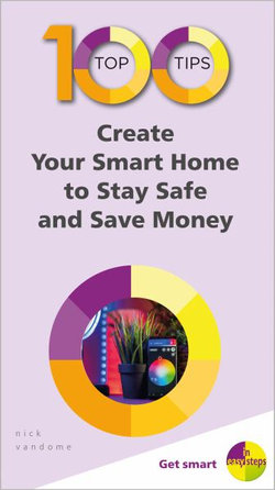 100 Top Tips: Create Your Smart Home to Stay Safe and Save Money