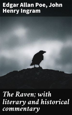 The Raven; with literary and historical commentary