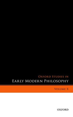 Oxford Studies in Early Modern Philosophy, Volume X