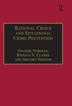 Rational Choice and Situational Crime Prevention