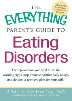 The Everything Parent's Guide to Eating Disorders