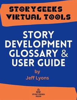 Story Development Glossary & User Guide