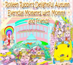 Rolleen Rabbit's Delightful Autumn Everyday Moments with Mommy and Friends