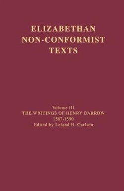 The Writings of Henry Barrow, 1587-1590