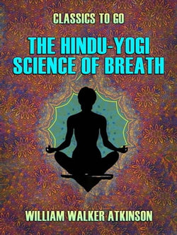 The Hindu-Yogi Science of Breath