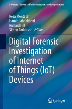 Digital Forensic Investigation of Internet of Things (IoT) Devices