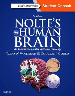 The Human Brain An Introduction to its Functional Anatomy 7e