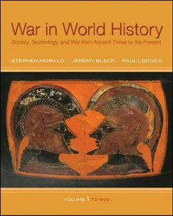 War In World History: Society, Technology, and War from Ancient Times to the Present, Volume 1