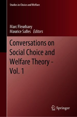 Conversations on Social Choice and Welfare Theory - Vol. 1