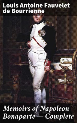 Memoirs of Napoleon Bonaparte — Complete