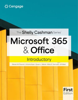 The Shelly Cashman Series&amp;#65533; Microsoft&amp;#65533; 365&amp;#65533; and Office&amp;#65533; Introductory