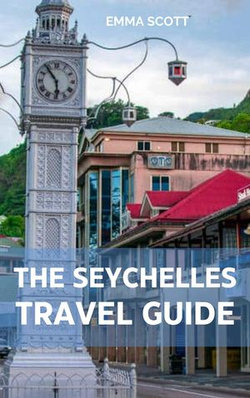 THE SEYCHELLES TRAVEL GUIDE