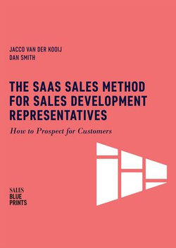 The SaaS Sales Method for Sales Development Representatives: How to Prospect for Customers