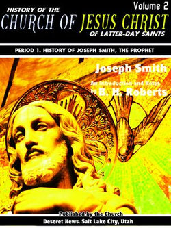 History of the Church of Jesus Christ of Latter-day Saints Volume 2 (of 7)