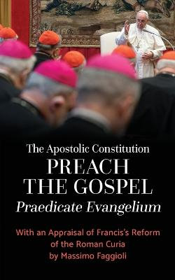 The Apostolic Constitution "Preach the Gospel" (Praedicate Evangelium)