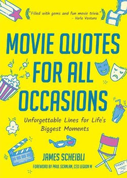 Movie Quotes for All Occasions: Unforgettable Lines for Life's Biggest Moments