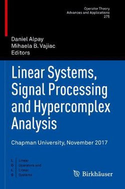 Linear Systems, Signal Processing and Hypercomplex Analysis