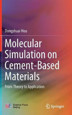 Molecular Simulation on Cement-Based Materials