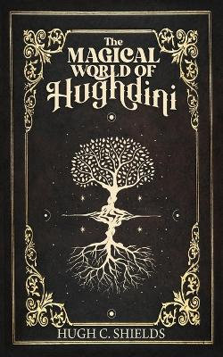 The Magical World of Hughdini