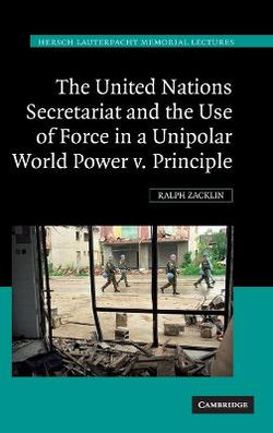 The United Nations Secretariat and the Use of Force in a Unipolar World