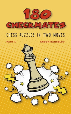 180 Checkmates Chess Puzzles in Two Moves, Part 4