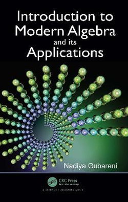 Introduction to Modern Algebra and Its Applications