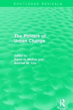 Routledge Revivals: the Politics of Urban Change (1979)