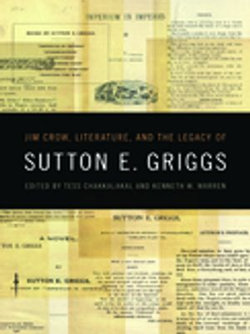 Jim Crow, Literature, and the Legacy of Sutton E. Griggs