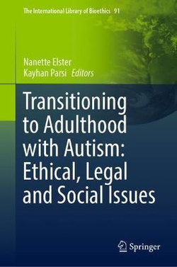 Transitioning to Adulthood with Autism: Ethical, Legal and Social Issues