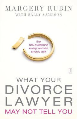 What Your Divorce Lawyer May Not Tell You