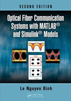 Optical Fiber Communication Systems with MATLAB (R) and Simulink (R) Models