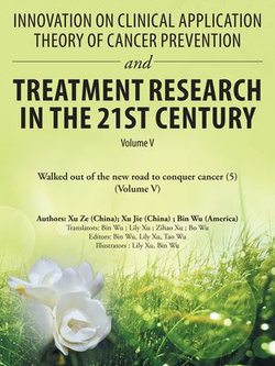 Innovation on Clinical Application Theory of Cancer Prevention and Treatment Research in the 21St Century